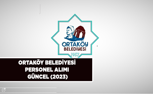 Ortaköy Belediyesi Personel Alımı