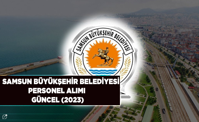 Samsun Büyükşehir Belediyesi Personel Alımı