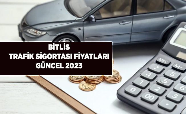 Bitlis Trafik Sigortası Fiyatları