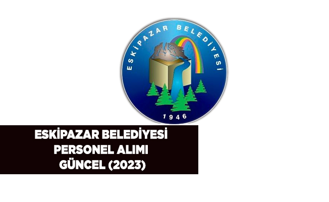 Eskipazar Belediyesi Personel Alımı